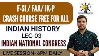 LEC-03 || INDIAN NATIONAL CONGRESS  || FAA/ F-SI  || REVISION CLASSES || BY ANKUSH SIR