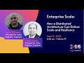 DSS 2022 | Enterprise Scale: How a Distributed Architecture Can Deliver Scale and Resilience