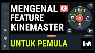 MENGENAL FEATURE KINEMASTER UNTUK PEMULA.