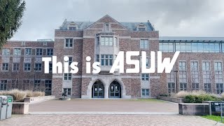 THIS IS ASUW - Associated Students of the University of Washington