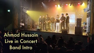 Ahmad Hussain - Live in Concert | Band Intro | Jeena Hain Mushkil