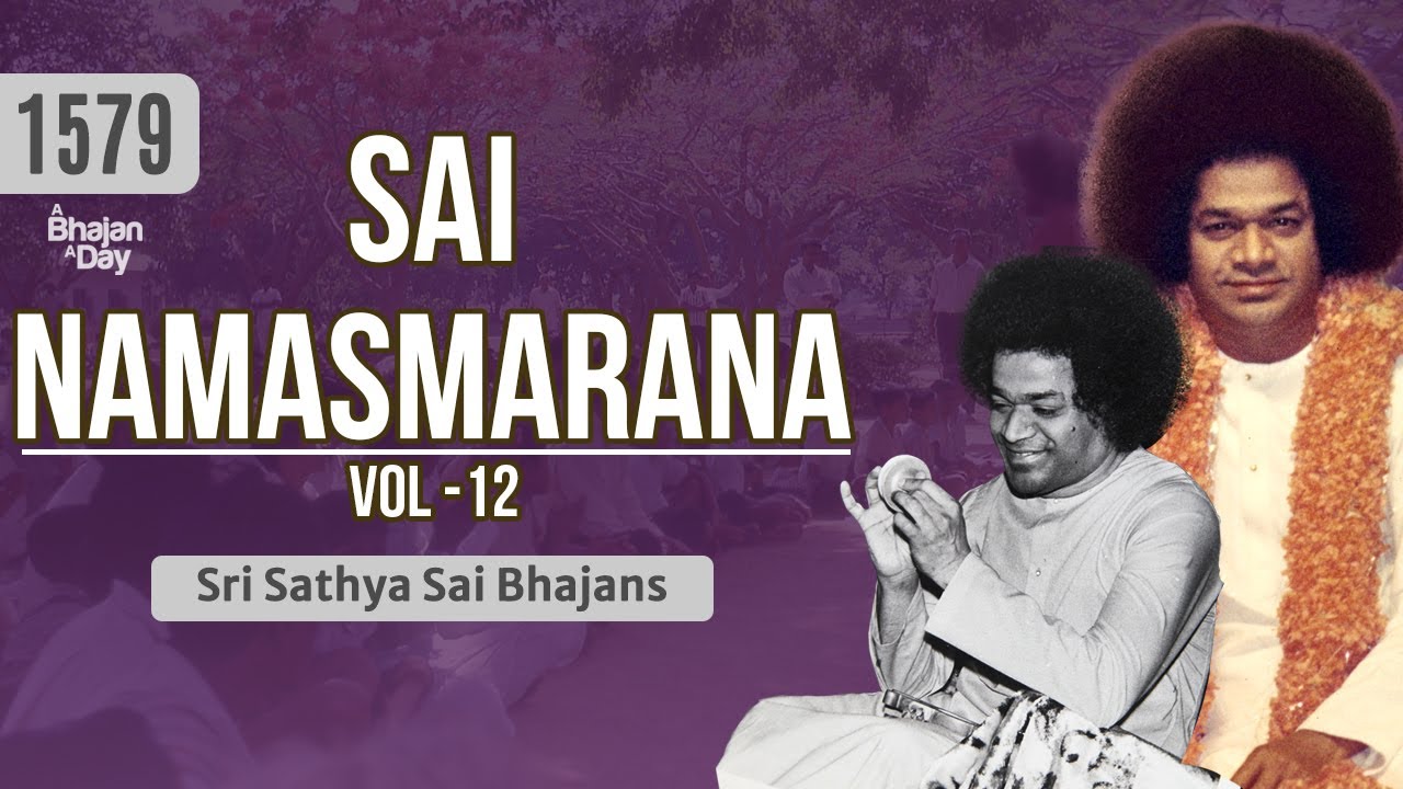 1579 - Sai Namasmarana Vol - 12 | Sri Sathya Sai Bhajans #Must Listen ...