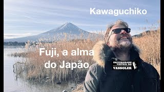 Viagens de Vassoler #218: Monte Fuji, a alma do Japão | Kawaguchiko