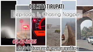 Delhi to Tirupati (Episode 1: Delhi to Nagpur) ♡ FOG, WINTER AND HIGHWAY♡