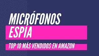 ✔️ TOP 10 MICRÓFONOS ESPÍA 🛒 Amazon 2019