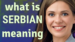 Serbian | meaning of Serbian