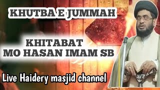 Live Khutba E Jummah. Khitabat Maulana Hasan Imam Sb