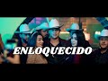 Enloquecido - Grupo Arriesgado (Románticas 2022)