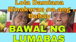 Lola Damiana BAWAL NA LUMABAS/Binakuran na ang BAHAY/@VAL SANTOS MATUBANG @KALINGAP RAB@LOLA DAMIANA