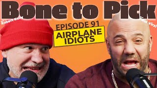 Ep 91- Airplane Idiots | Robert Kelly \u0026 Paul Virzi