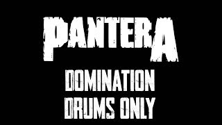 Pantera Domination DRUMS ONLY