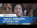 Kesal Masih Sering Dituduh PKI hingga Kini, Megawati: Masak Presiden ke-5 Dituduh PKI Terus