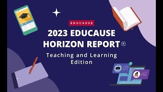 2023 EDUCAUSE Horizon Report | Teaching and Learning Edition - Key Technologies & Practices