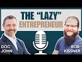 Why it Pays to be a Lazy Entrepreneur!