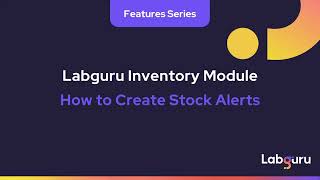 How to Create Stock Alerts in Labguru | Step-by-Step Tutorial