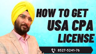 How To Get Your US CPA License | Detailed View By CA Shammi Saluja