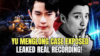 Leaked Recording Exposes Yu Menglong Case: 8 Months Later, the Strongest Alliance Appears