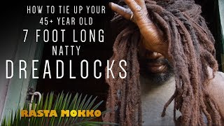 How to tie up your 45 + year old 7 ft long Natty DREADLOCKS