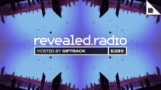 Revealed Radio 285 - GIFTBACK