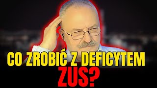 MAREK JAKUBIAK: CO ZROBIĆ Z DEFICYTEM ZUS?