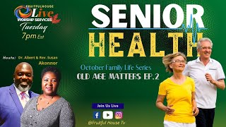 Family Life Series: Old Age Matters EP#2 - Senior Health
