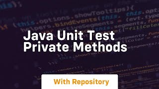 java unit test private methods