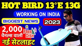 HOT BIRD 13G @ 13 E WORKING START BIG NEWS NEW SATELLITE 2 FEET RECIVED SIGNAL IN INDIA