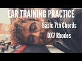 Ear Training Practice - 7th Chords (maj7, min7, dim7,half dim) on Dx7 Rhodes