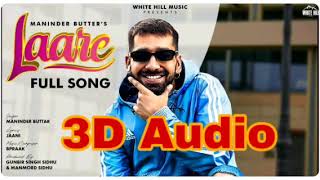 Maninder Buttar | Laare 3D Audio | Jaani | Use headphones