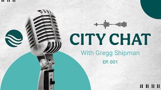 City Chat on the Downtown Revitalization Project with Guest Mayor Laura Kropp