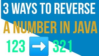 3 ways to reverse a number || Programming in java || reverse a number in java
