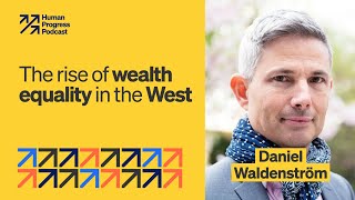 The Rise of Wealth Equality in the West | Daniel Waldenström | Ep. 54