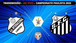 INTER DE LIMEIRA X SANTOS | AO VIVO | CAMPEONATO PAULISTA 2025 | VARANDA