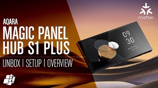 The BEST Smart Display? Meet The Aqara Panel Hub S1 Plus!