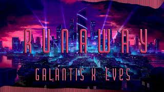 Galantis-Runaway (Eves Remix)