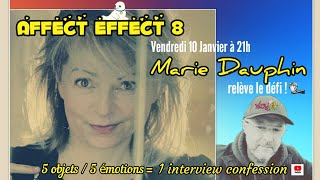 AFFECT EFFECT 8 : Marie Dauphin tout en confidences !