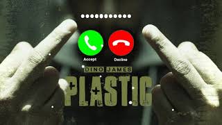 Plastic | Dino James | New Rap Ringtone |