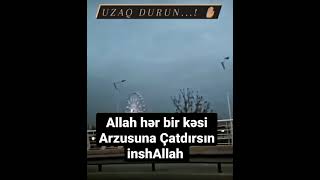 Allah hər bir kəsi Arzusuna Çatdırsın inshAllah