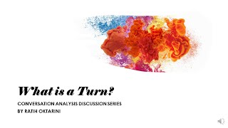 What is a Turn in Conversation Analysis? - Conversation Analysis Discussion Series by Ratih Oktarini