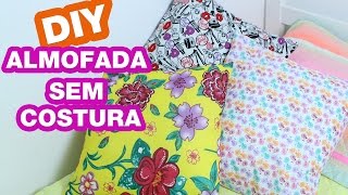 Como Fazer Capa de Almofada Sem Costura | DIY Faça Você Mesma - Por Jéssica Freitas Como Fazer Capa de Almofada Sem Costura | DIY Faça Você Mesma - Por Jéssica Freitas