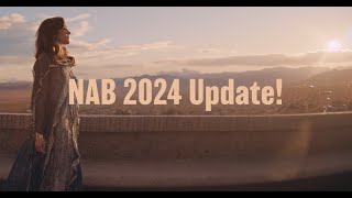 NAB 2024 Update!