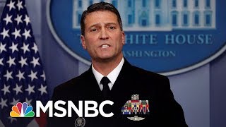 Purple Heart Recipient: ‘We Don’t Know’ If Trump Personal Doctor Can Lead Veterans Affairs | MSNBC