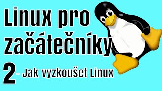 Linux pro začátečníky - 2 - Jak vyzkoušet Linux?