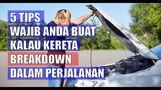 TIPS UNTUK KERETA BREAKDOWN - INFO PEMILIK KERETA WAJIB TAHU