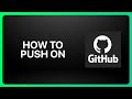How To Push On GitHub Tutorial