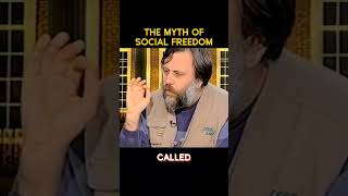 Are you really free? Slavoj Žižek