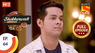 Bhakharwadi - Ep 64 - Full Episode - 9th May, 2019