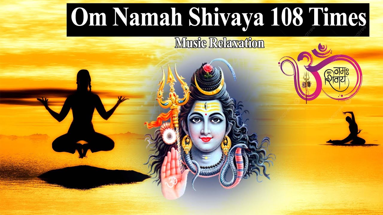 Om Namah Shivaya 108 Times | MOST POWERFUL MEDITATION MANTRA OF LORD ...