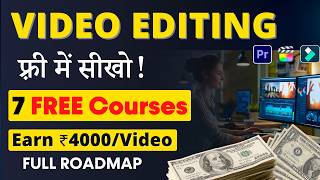7 FREE Video Editing Courses | कमाओ ₹50000/Month | Full Roadmap, Career Guidance