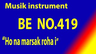 BUKU ENDE (BE) NO.419  HO NA MARSAK ROHA I (Ayat 1- 2)